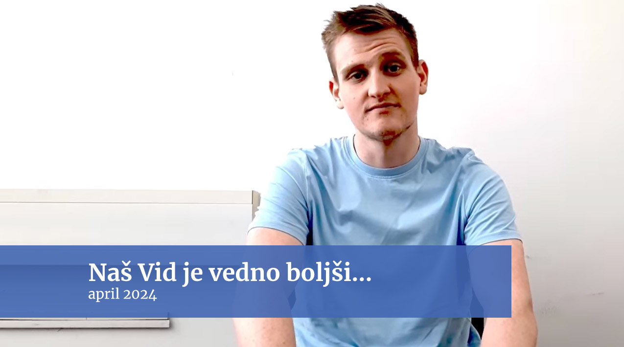 Naš Vid je vedno boljši...